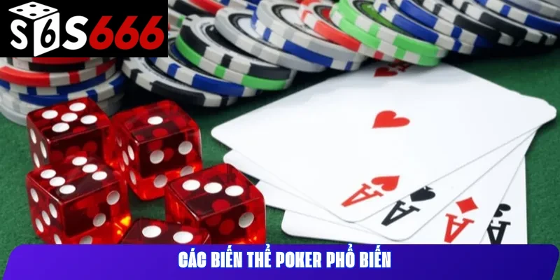 Các Biến Thể Poker Phổ Biến