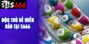 Độc thủ đề Miền Bắc tại S666